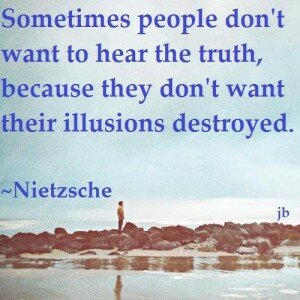 photos of quotes - sometimes people don't want to hear the truth